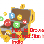 How to browse blocked sites in India